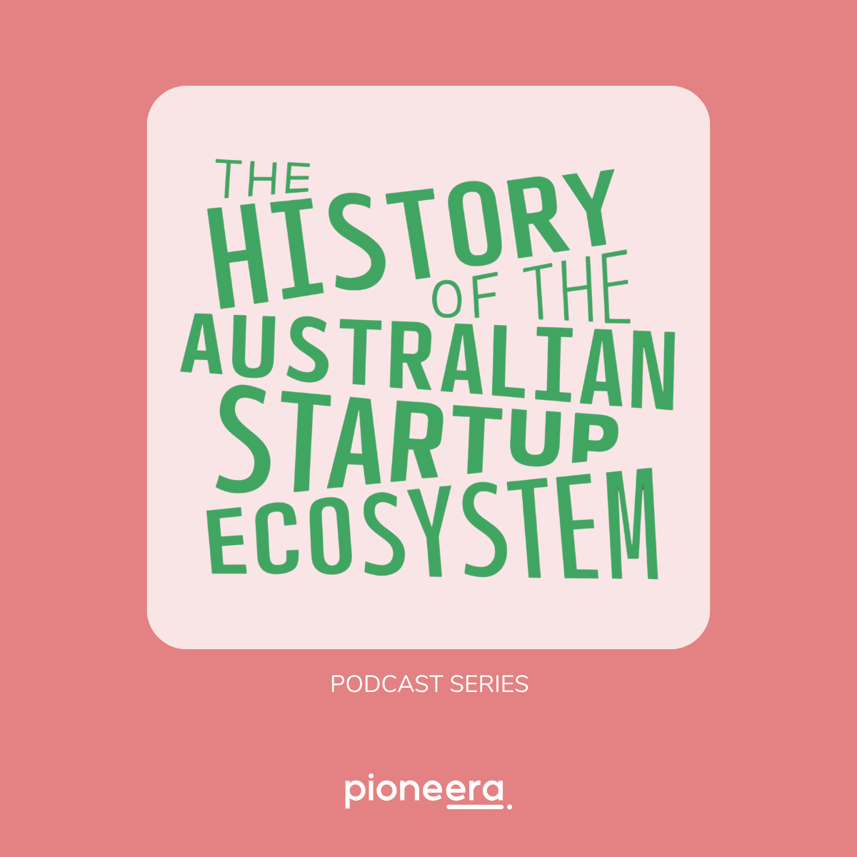 The History Of The Australian Startup Eco-System Podcast | Pioneera